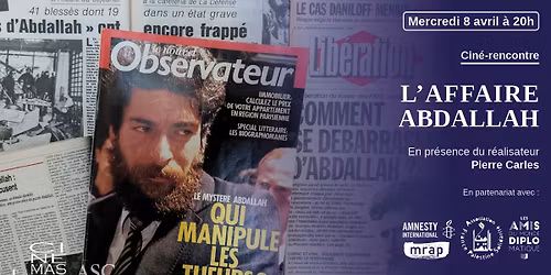 Cin\u00e9-rencontre : L'AFFAIRE ABDALLAH