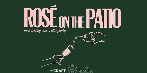 SOLD OUT - Ros\u00e9 On The Patio - Ros\u00e9 Tasting and Patio Party