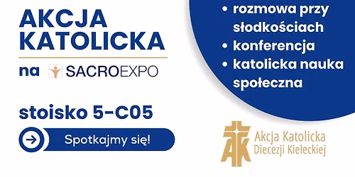 Akcja Katolicka po raz pierwszy na SACROEXPO - odwiedź nas! — Wystawa SacroExpo