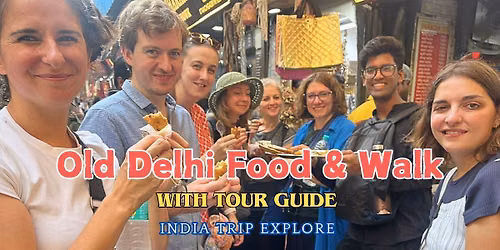 Old Delhi Heritage Walk and Food Tasting Tour