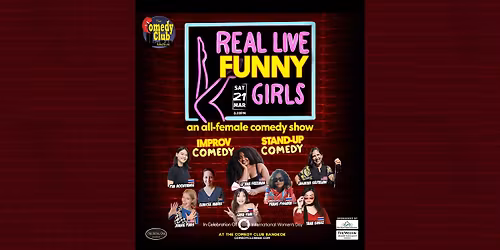 REAL LIVE FUNNY GIRLS - An All-Female Comedy Show!