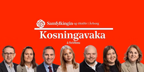 Kosningavaka Samfylkingarinnar og \u00f3h\u00e1\u00f0ra \u00e1 Svi\u00f0inu
