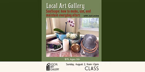 SoulScape: How to make, use and maintain everyday altars with Juli Levine