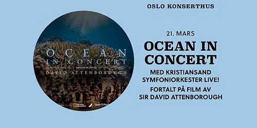 OCEAN IN CONCERT \/\/ Filmkonsert med Kristiansand Symfoniorkester