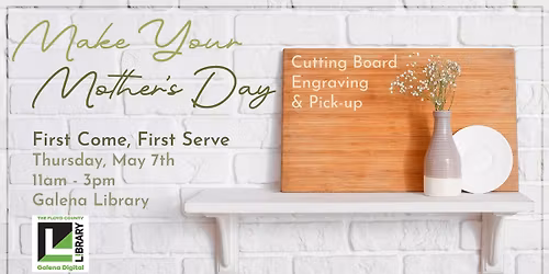 Make Your Mother's Day: Cutting Board Engraving & Pick-up