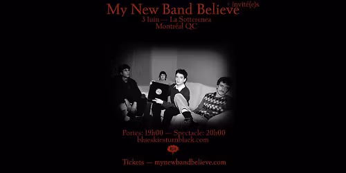 MY NEW BAND BELIEVE - Montr\u00e9al