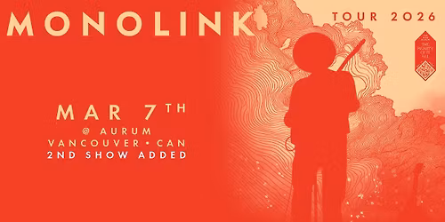 Monolink - Vancouver, BC (SECOND SHOW ADDED)