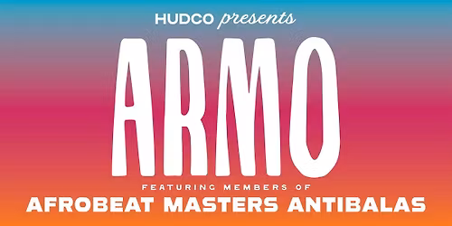 HudCo Presents: Armo Ft. Members of Afrobeat Pioneers Antibalas