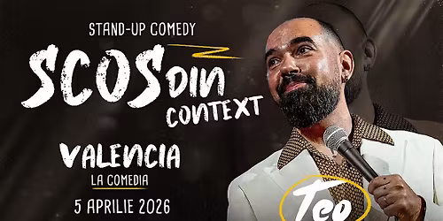 TEO - SCOS DIN CONTEXT | VALENCIA (La Comedia) | 05.04.2026
