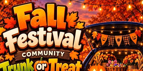 Fall Festival & Community Trunk-or-Treat! \ud83c\udf83