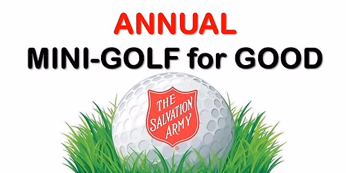 Salvation Army's 3rd Annual Mini-Golf For Good
