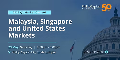[Kuala Lumpur Seminar] US, SG & MY Market Outlook Q2 2026