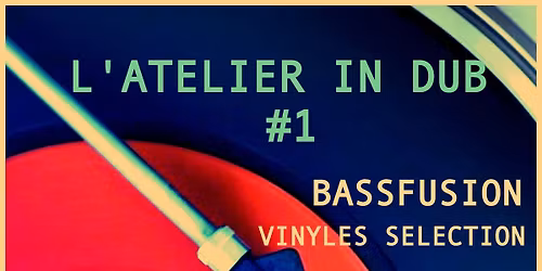 L'ATELIER I DUB #1