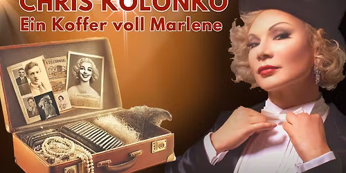 Chris Kolonko in \u201cEin Koffer voll Marlene\u201d