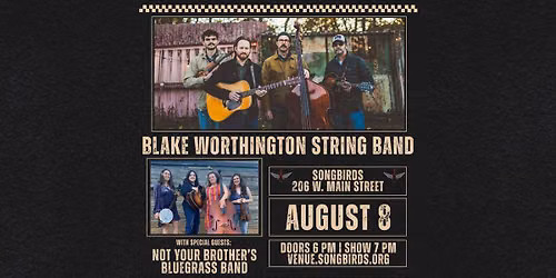 Blake Worthington String Band with special guests Not Your Brother's Bluegrass Band