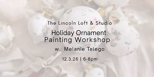 Holiday Ornament Painting Workshop w. Melanie Telego