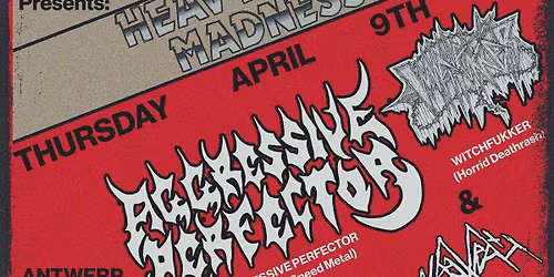 AGGRESSIVE PERFECTOR (UK) + WITCHFUKKER (NL) + ZIGGURATH (NL) | ANTWERP MUSIC CITY