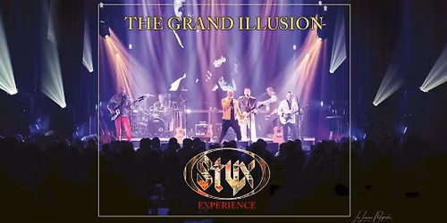 The Grand Illusion - Styx Experience