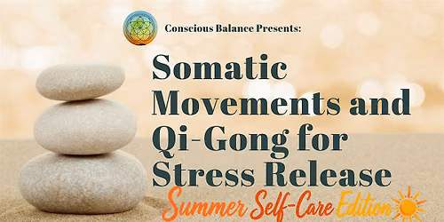 Somatic Movements and Qi-Gong: Summer Self-Care Edition