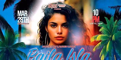 Baila Isla " A night in the Tropics" Saturday March 28th at El Salpicon