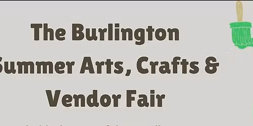 The Burlington Summer Arts, Crafts & Vendor Fair