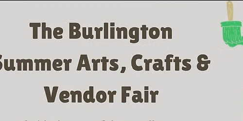 The Burlington Summer Arts, Crafts & Vendor Fair