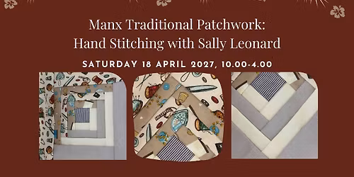 Traditional Manx Patchwork - Handsewing Day