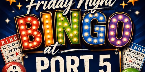 Friday Night Bingo at Port 5!