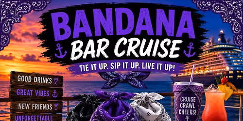 \ud83c\udf79 UNFORGETTABLE JOURNEYS BANDANA BAR CRAWL! \ud83c\udf79