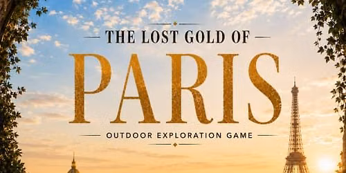 Jeu d\u2019exploration en plein air \u00ab L'or perdu de Paris \u00bb
