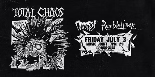 Total Chaos \/ Noogy \/ Rumblehawk at Reggies Music Joint
