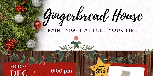 Gingerbread House Paint Night at Fuel Your Fire Nutrition