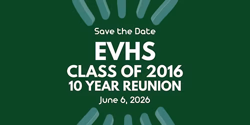 EVHS Class of 2016 - 10 Year Reunion