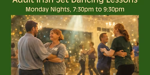 Adult Irish Set Dancing Lessons every Monday night