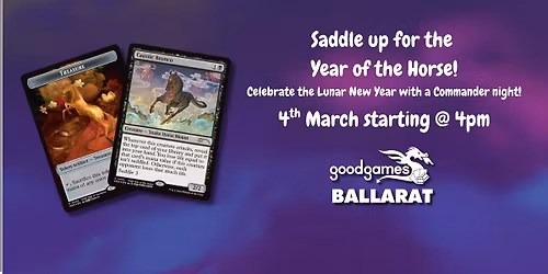 MTG - Lunar New Year Celebration: Year of the Horse @ Good Games Ballarat