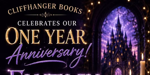\u2728 CLIFFHANGER BOOKS ONE-YEAR ANNIVERSARY FANTASY BALL \u2728