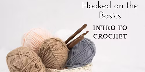 Intro to Crochet | Hooked on the Basics