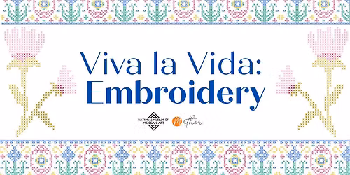 Viva la Vida: Embroidery: Morning Session