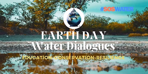 Earth Day "Water Dialogues"