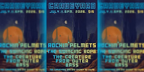 Rockin' Pelmets + The Swinging Rope + The Creature from Outer Bass