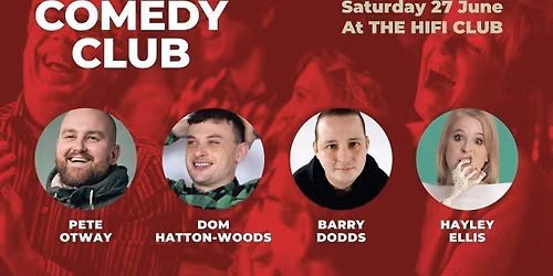 Comedy Club with Pete Otway, Dom Hatton-Woods, Hayley Ellis &amp; Barry Dodds (1st act onstage 6.45pm)
