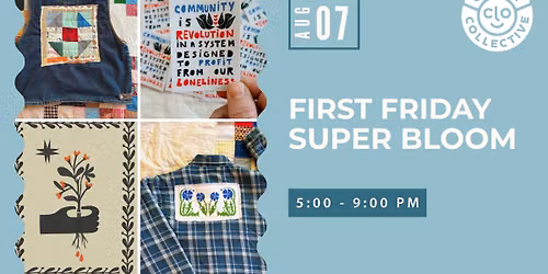 First Friday with Super Bloom Studios