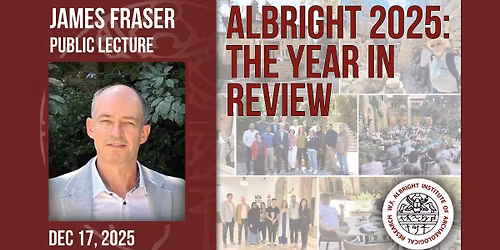 Albright Lecture: James Fraser - Albright 2025: The Year in Review