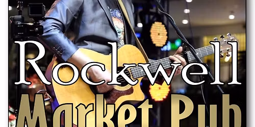 ROCKWELL Saturday at Market Pub