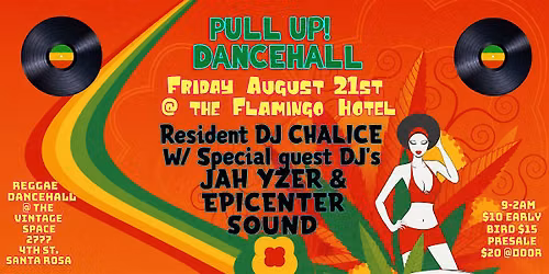 Pull Up! Dancehall with DJ Chalice, Jah Yzer & Epicenter Sound