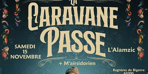 La Caravane Passe et M'airsidorien - Samedi 15 novembre \u00e0 l'Alamzic