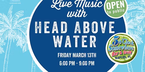LIVE MUSIC FRIDAYS: HEAD ABOVE WATER