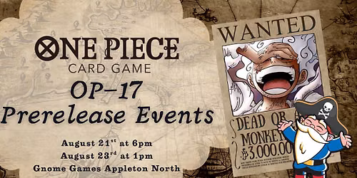 ONE PIECE CARD GAME 4th Anniversary Event (OP-17 Release Event) at Gnome Games Appleton North!