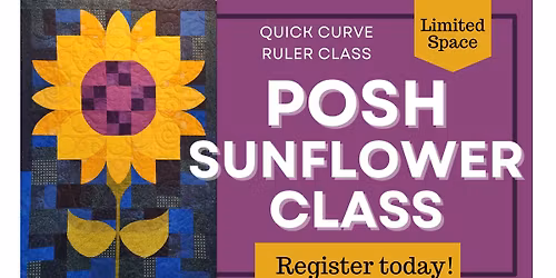 Quilt Piecing Class: Posh Sunflower