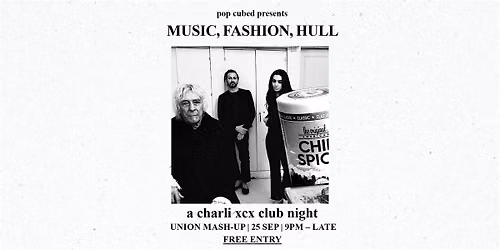 Pop\u00b3 presents: Music, Fashion, Hull